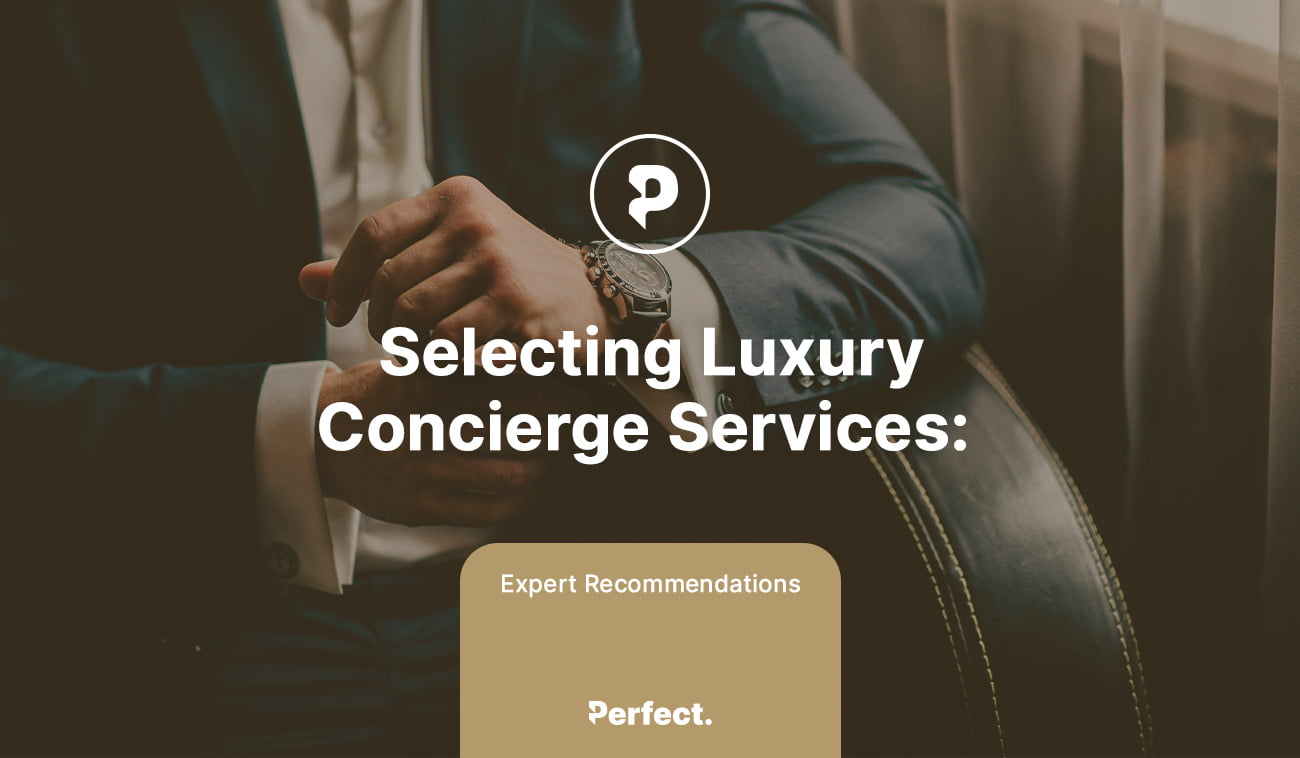 Choosing The Best Luxury Concierge Services Insider Guide